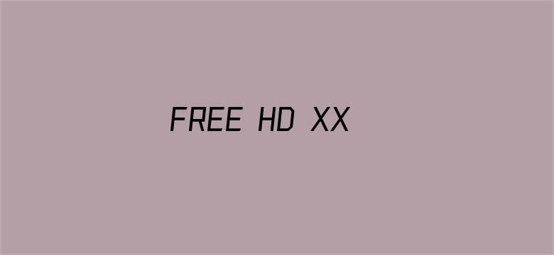 FREE HD XXXX MOVIESQ11800-Movie